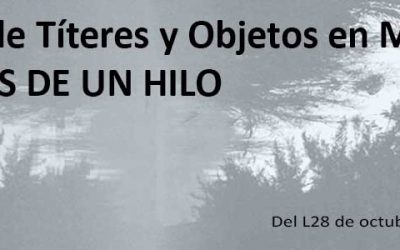 III Festival de Títeres y Objetos en Madrid PENDIENTES DE UN HILO