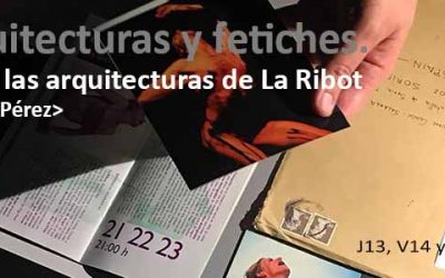 Piezas, arquitecturas y fetiches. Un recorrido por las arquitecturas de La Ribot (Jaime Conde-Salazar Pérez)