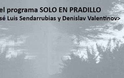 Piezas derivadas del Programa Solo en Pradillo (Alberto Almazán, José Luis Sendarrubias y Denislav Valentinov)